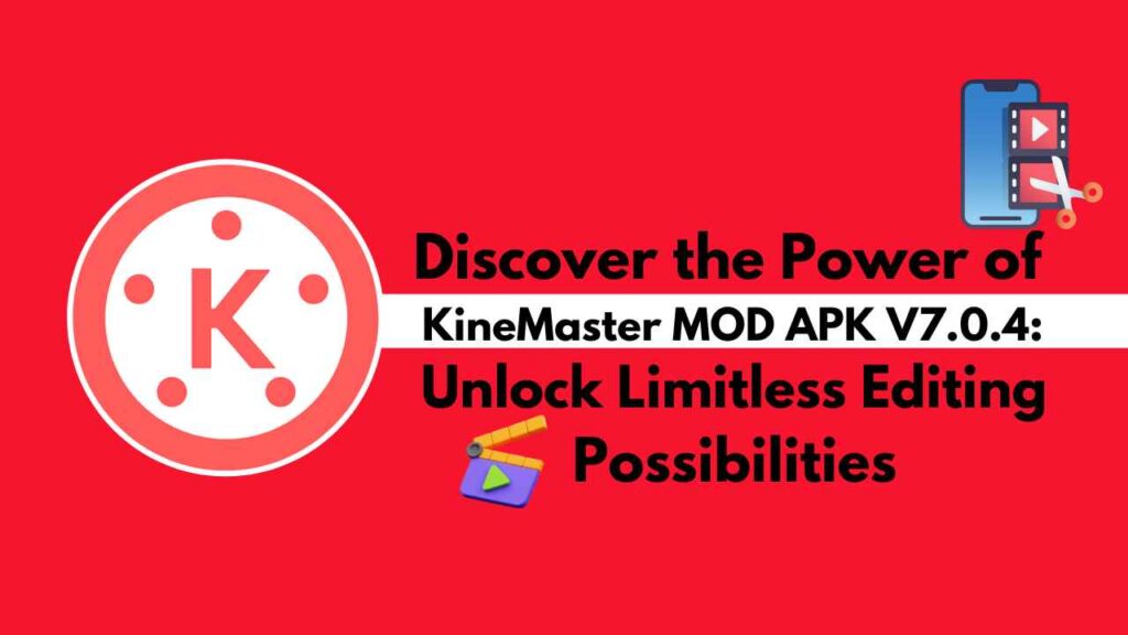 KineMaster MOD APK V7.0.4