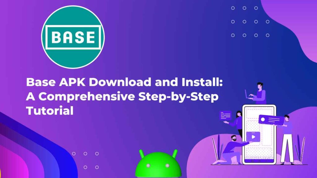 Base APK Download and Install